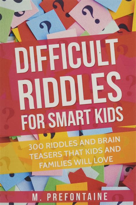Difficult Riddles For Smart Kids 300 Difficult Riddles And Brain
