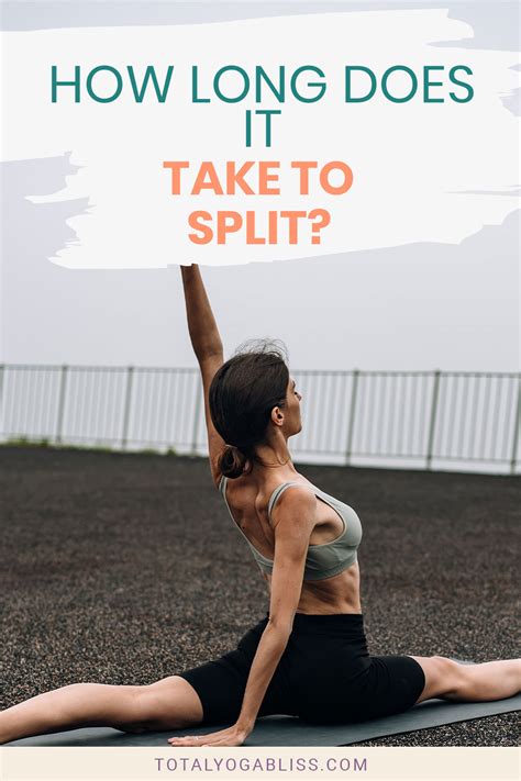 How Long Does It Take To Split Total Yoga Bliss