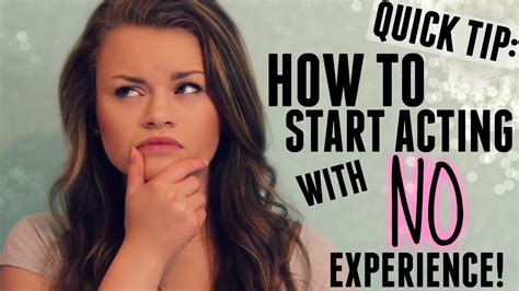 Maybe you would like to learn more about one of these? QUICK TIP- How to Start Acting w/ No Experience - YouTube
