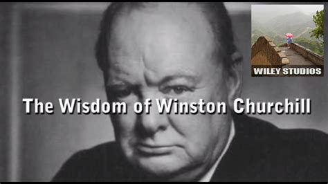 The Wisdom Of Winston Churchill Famous Quotes Youtube