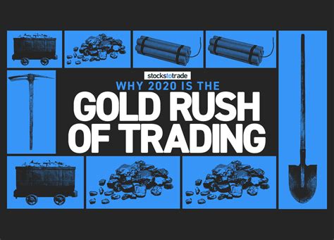 Why 2020 Is The Gold Rush Of Trading Stockstotrade