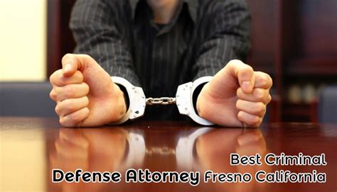 Best Criminal Defense Attorney Fresno California