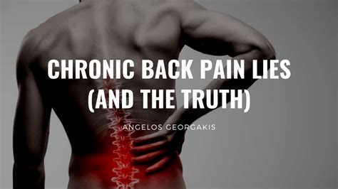 Chronic Back Pain The Lies And The Truth Angelos Georgakis