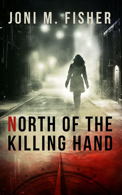 NORTH OF THE KILLING HAND • Joni M. Fisher