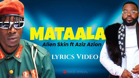 Mataala By Alien Skin Ft Aziz Azion Lyrics Video Youtube