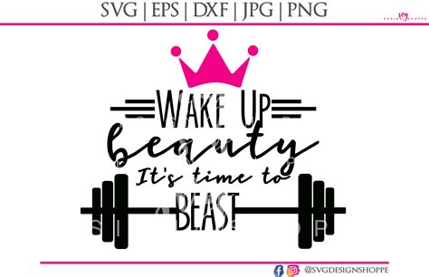 Wake Up Beauty Its Time To Beast Svg File Female Fitness Decal Etsy