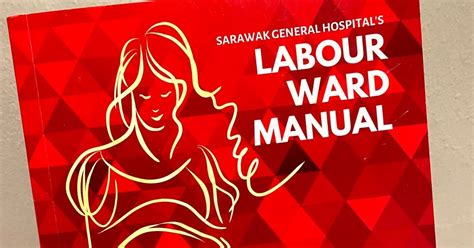 Sarawak handbook is the best book ever created for management of medical emergencies! Sarawak General Hospital's Labour Ward Manual REVIEW