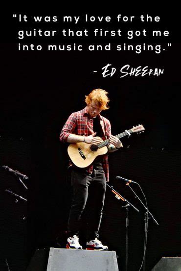 The Top Ed Sheeran Quotes About Life Music And The Music Industry