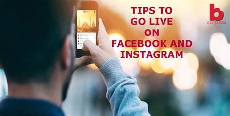 Tips To Go Live On Facebook And Instagram Ict Byte
