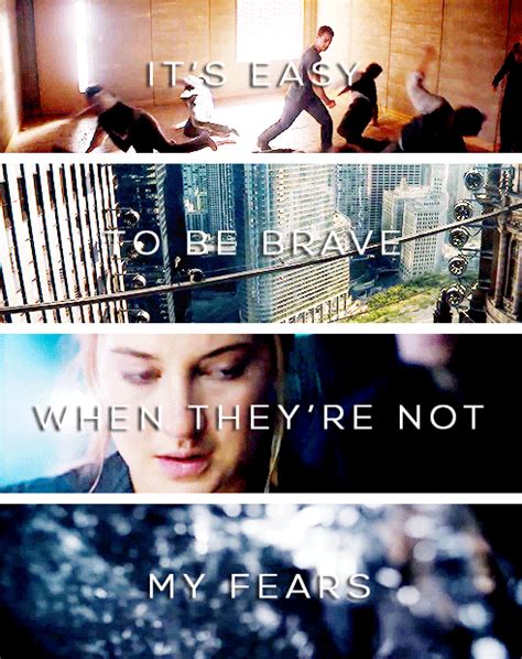 “its Easy To Be Brave When Theyre Not My Fears” Divergent Trilogy