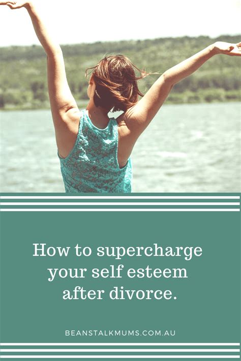 Supercharging Your Self Esteem After Divorce Beanstalk Mums