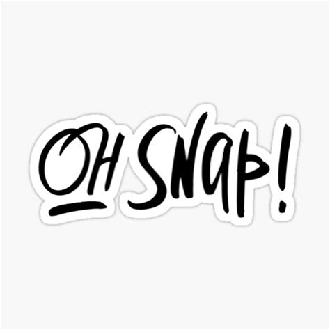 Oh Snap Sticker For Sale By Gopinathdesigns Redbubble