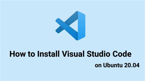 Install Visual Studio Code Ubuntu Vicateens