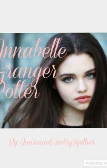 Annabelle Granger Potterhermione Adopted Sister And Harry Potters Twin
