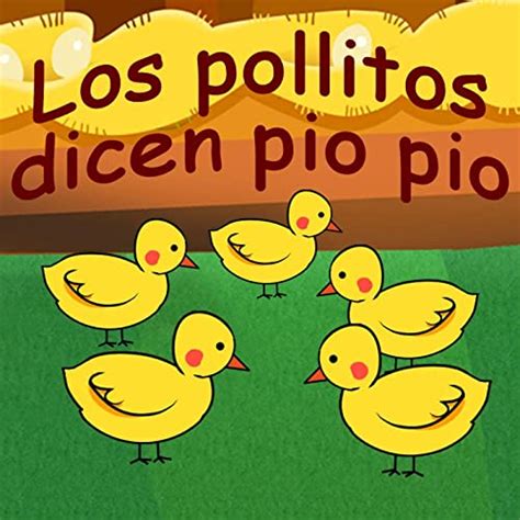 Los Pollitos Dicen Pio Pio By Canciones Infantiles And Canciones Para