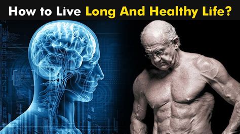 How To Live Long And Healthy Life Secrets To Live Longer Healthier
