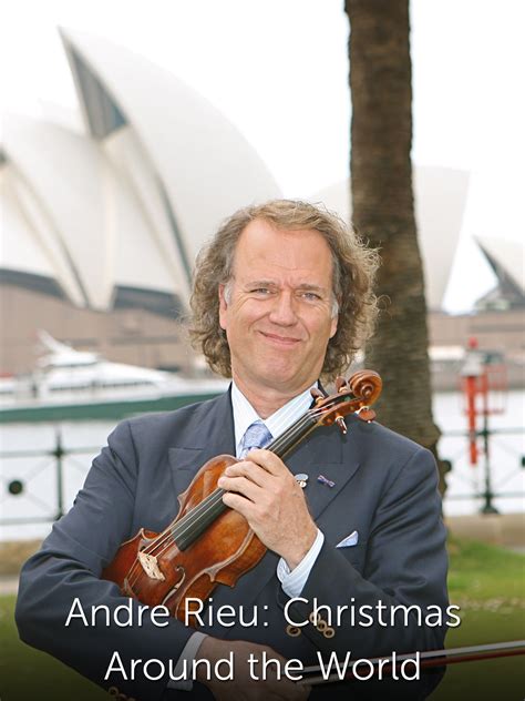 Andre Rieu Christmas Around The World Full Cast And Crew Tv Guide