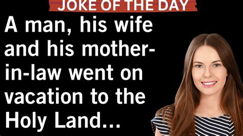 Joke Of The Day A Man His Wife And His Mother In Law Went On Vacation Funnyjokes Youtube