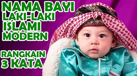 20 Nama Bayi Laki Laki Islami Modern Rangkain 3 Kata Beserta Artinya
