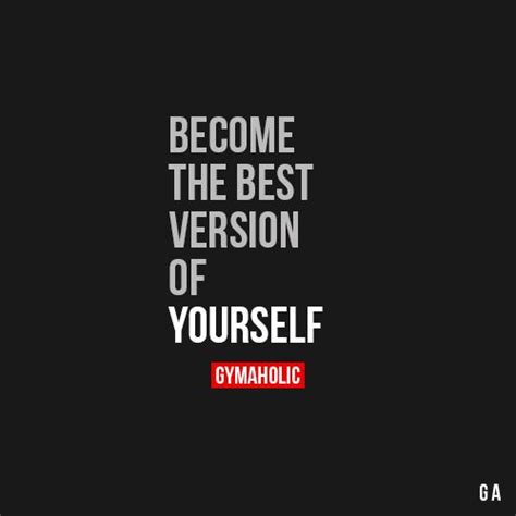 Become The Best Version Of Yourself Fitness Motivation Quotes