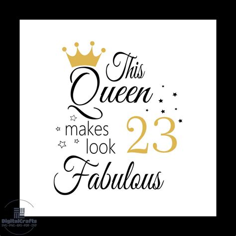 This Queen Makes Look 23 Fabulous Svg Birthday Svg Happy B Inspire
