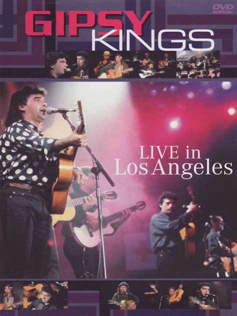 Gipsy Kings Live In Los Angeles Amazon De Gipsy Kings Dvd And Blu Ray