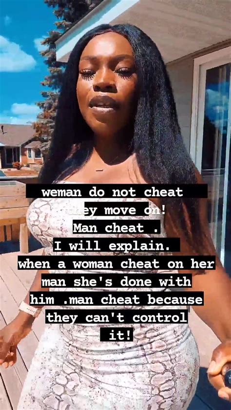Weman Do Not Cheat They Move On Man Cheat When A Woman Cheat On Her