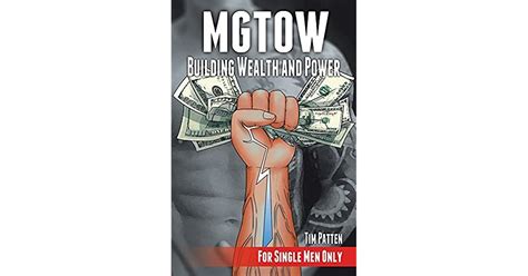 MGTOW Building Wealth And Power For Single Men Only By Tim Patten