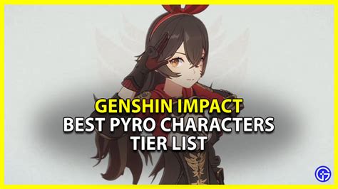 Best Pyro Characters Ranked For Genshin Impact And Tier List
