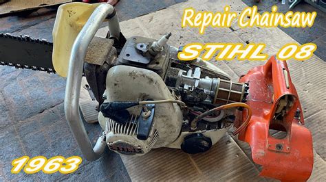Repairing Chainsaw Stihl O8 Fixing Starter Replace Kit Stihl Chainsaw 1963 Youtube