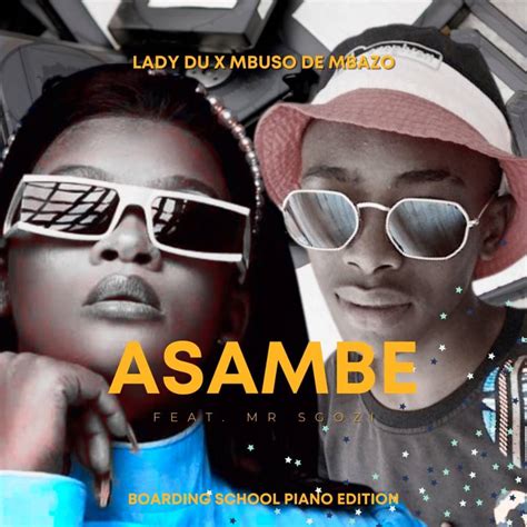 Lady Du And Mbuso De Mbazo Asambe Boarding School Piano Edition Ft