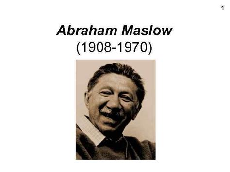 1 Abraham Maslow 1908 1970 2 американский