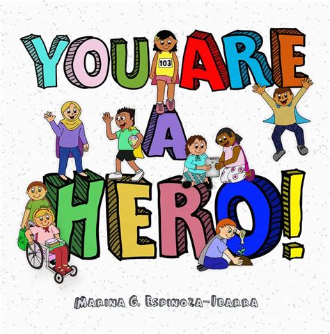 You Are A Hero Books Heroes Book Createspace Just The Way Primary