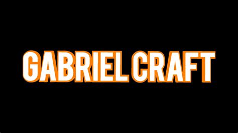 Gabriel Craft Intro 30 Youtube