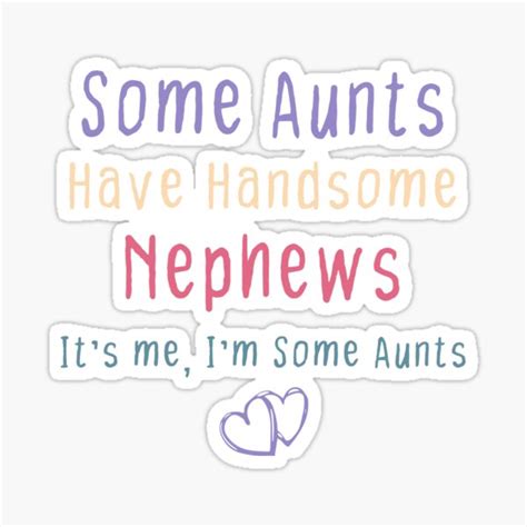 some aunts have handsome nephews funny aunts sticker for sale by vetaa funny redbubble