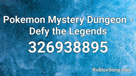 Pokemon Mystery Dungeon Defy The Legends Roblox Id Roblox Music Codes