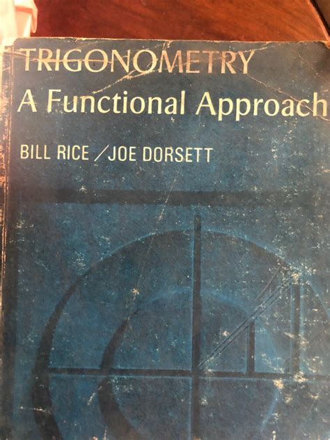 Trigonometrya Functional Approach By Bill Rice And Joe Dorsett