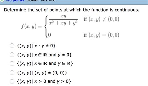 Examples of proving a function is continuous for a given x value. Solved: Determine The Set Of Points At Which The Function ...