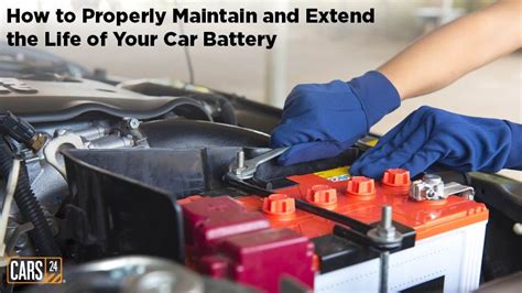 How To Properly Maintain And Extend The Life Of Your Car Battery