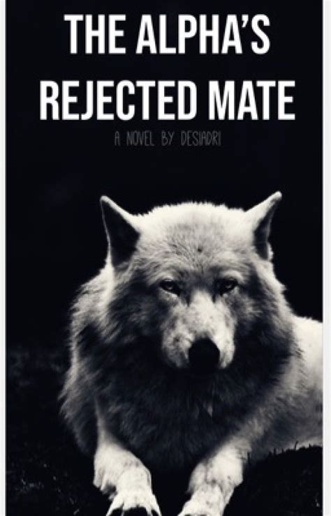 The Alphas Rejected Mate By Adriana Desiadri Goodreads