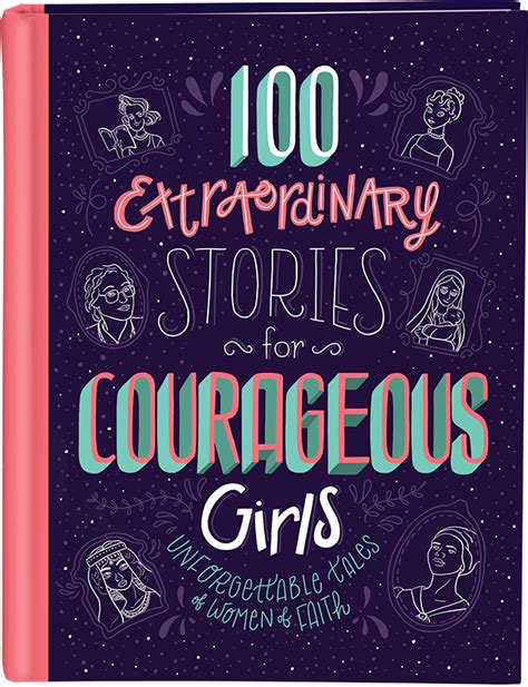 100 Extraordinary Stories For Courageous Girls Courageous Girls