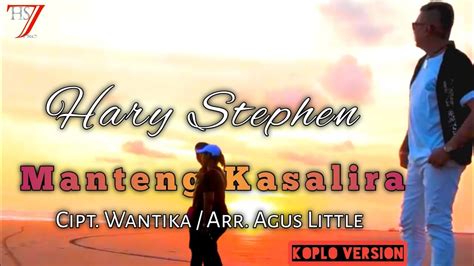 Manteng Kasalira Koplo Version Hary Stephen Youtube Music