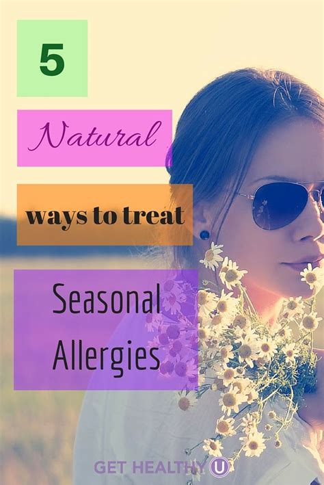 5 Natural Ways To Treat Seasonal Allergies Seasonal Allergies