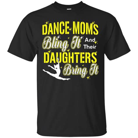 dance moms bling it and their daughters bring it ts shirt t shirt