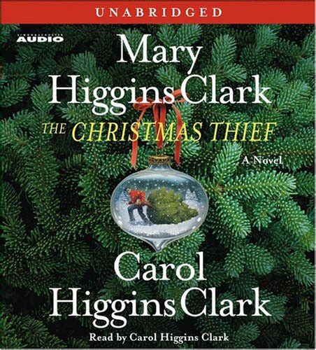 the christmas thief a novel clark mary higgins clark carol higgins clark carol higgins