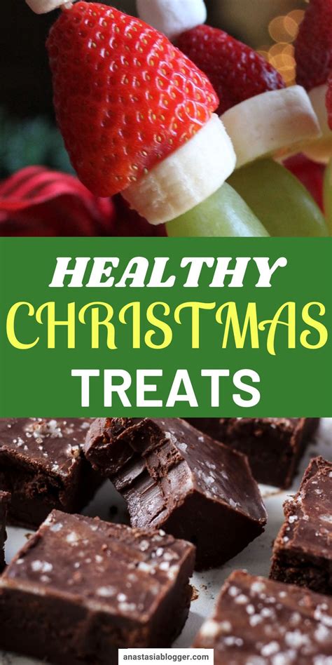 17 Best Christmas Treats Easy Christmas Treats And Desserts Recipe Healthy Christmas