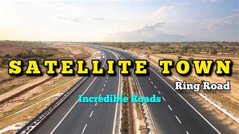 Satellite Town Ring Road Route Map Cost Tolls Other Details