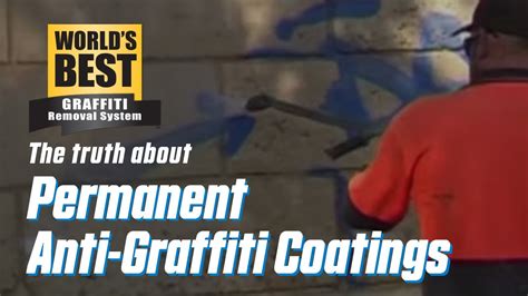 World S Best Graffiti Coating And The Truth About Permanent