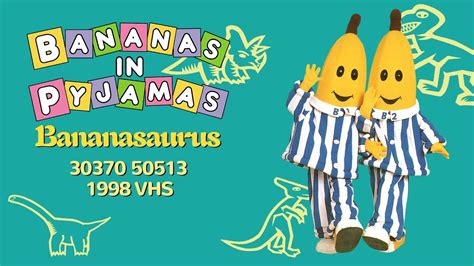 Bananas In Pyjamas Bananasaurus Vhs Youtube