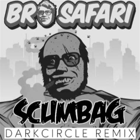 Stream Bro Safari Scumbag Darkcircle Remix By Swagglerock Edits